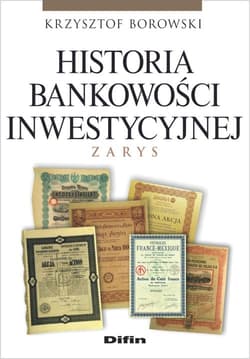 Historia bankowości inwestycyjnej Zarys - Krzysztof Borowski