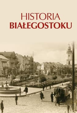 Historia Białegostoku - Opracowanie Zbiorowe