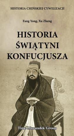 Historia chińskiej cywilizacji Historia świątyni Konfucjusza - Yong Fang, Zheng Xu