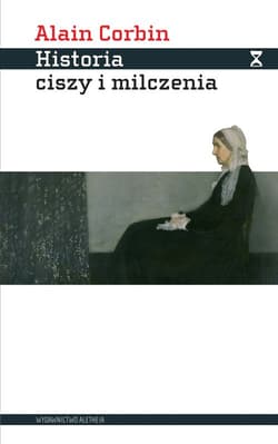 Historia ciszy i milczenia Od renesansu do naszych dni - Corbin Alain