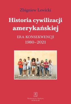 Historia cywilizacji amerykańskiej Era konsekwencji 1980-2021