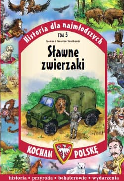 Historia dla najmłodszych. Tom 5. Sławne zwierzaki - Joanna Szarek, Jarosław Szarek