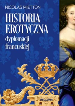 Historia erotyczna dyplomacji francuskiej - Nicolas Mietton