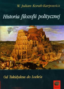 Historia filozofii politycznej Od Tukidydesa do Locke'a - Korab-Karpowicz