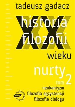 Historia filozofii XX wieku. Nurty. Tom 2