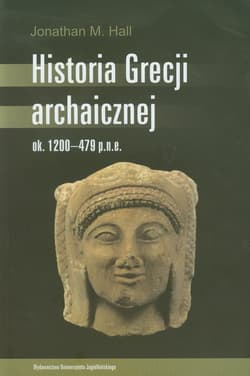 Historia Grecji archaicznej ok 1200-479 p.n.e. - Hall Jonathan M.
