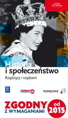 Historia i społeczeństwo Rządzący i rządzeni Podręcznik wieloletni Liceum, technikum - Markowicz Marcin, Pytlińska Olga, Wyroda Agata