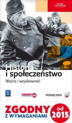 Historia i społeczeństwo Wojna i wojskowość Podręcznik wieloletni Liceum, technikum - Markowicz Marcin, Pytlińska Olga, Wyroda Agata