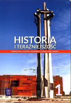 Historia i teraźniejszość 1 Materiał edukacyjny Zakres podstawowy Szkoła ponadpodstawowa - Modzelewska-Rysak Izabela, Rysak Leszek, Wolczyński Karol, Cisek Adam