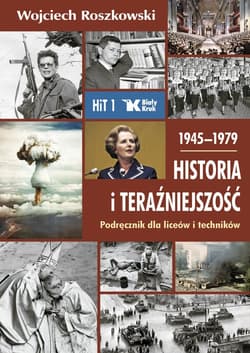 Historia i teraźniejszość 1 Podręcznik 1945-1979 Liceum technikum