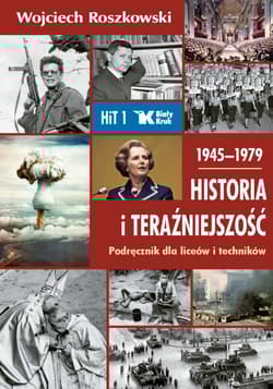 Historia i teraźniejszość 1 Podręcznik 1945-1979 Liceum technikum - Wojciech Roszkowski