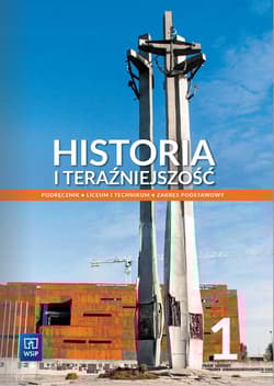 Historia i teraźniejszość 1 Podręcznik Zakres podstawowy Liceum Technikum - Modzelewska-Rysak Izabela, Rysak Leszek, Wolczyński Karol, Cisek Adam