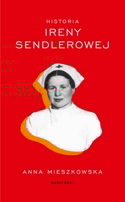 Historia Ireny Sendlerowej - Anna Mieszkowska