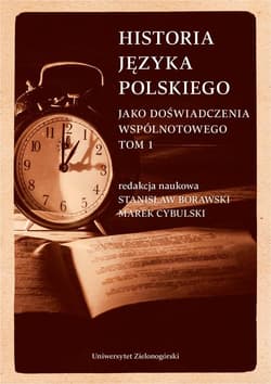 Historia języka polskiego Tom 1 jako doświadczenia wspólnotowego