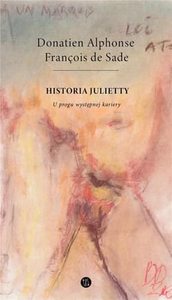 Historia Julietty Tom 1 U progu występnej kariery - De Sade Donatien Alphonse Francois