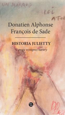 Historia Julietty Tom 1 U progu występnej kariery - De Sade Donatien Alphonse Francois