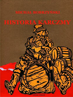 Historia karczmy. O prawie propinacji w dawnej Polsce