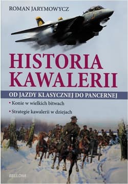Historia kawalerii Od jazdy klasycznej do pancernej