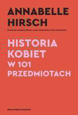 Historia kobiet w 101 przedmiotach
