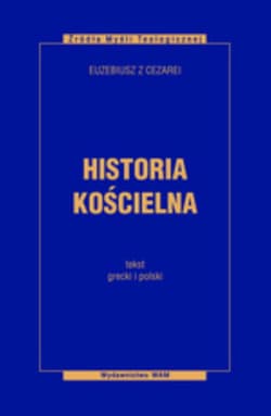 Historia kościelna. Tekst grecki i polski - Euzebiusz z Cezarei
