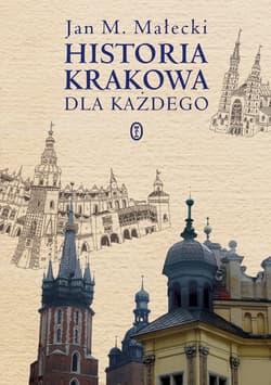 Historia Krakowa dla każdego