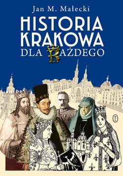 Historia Krakowa dla każdego wyd. 2025