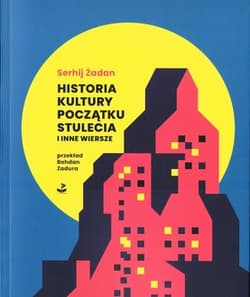Historia kultury początku stulecia i inne wiersze - Serhij Żadan