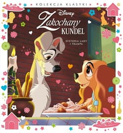 Historia Lady i Trampa. Disney Zakochany kunde - Praca zbiorowa