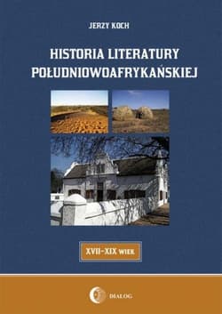 Historia literatury południowoafrykańskiej - Jerzy Koch