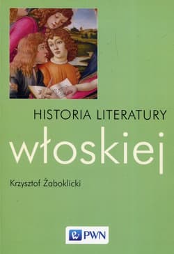 Historia literatury włoskiej - Krzysztof  Żaboklicki