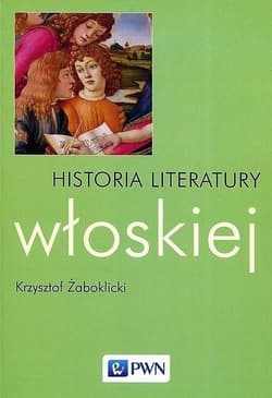 Historia literatury włoskiej - Krzysztof  Żaboklicki