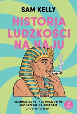 Historia ludzkości na haju - Kelly Sam