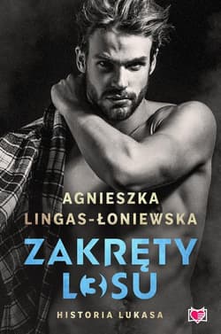 Historia Lukasa. Zakręty losu. Tom 3 - Agnieszka Lingas-Łoniewska