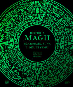 Historia magii, czarodziejstwa i okultyzmu - Lipscomb Suzannah, Thomas Cussans, Page Sophie, Farndon John, Philip Parker, Key Ann