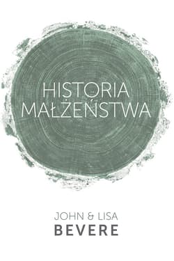 Historia Małżeństwa - Bevere Lisa, John Bevere