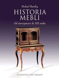 Historia mebli Od starożytności do XIX wieku - Michael Huntley