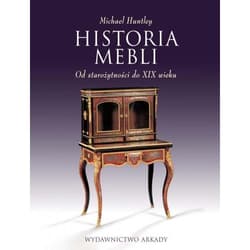 Historia mebli Od starożytności do XIX wieku - Michael Huntley