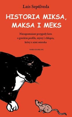 Historia Miksa, Maksa i Meks - Luis Sepúlveda