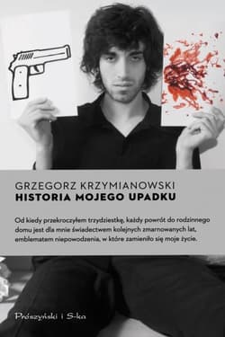 Historia mojego upadku - ebook - Grzegorz Krzymianowski
