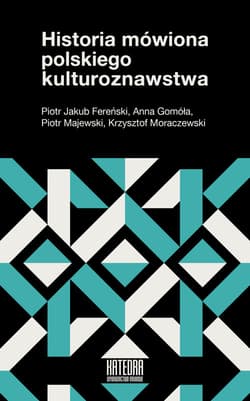 Historia mówiona polskiego kulturoznawstwa - Praca zbiorowa