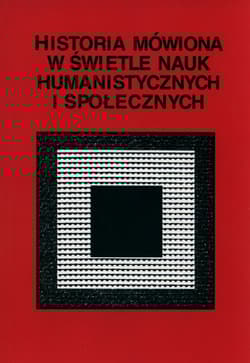Historia mówiona w świetle nauk humanistycznych i społecznych