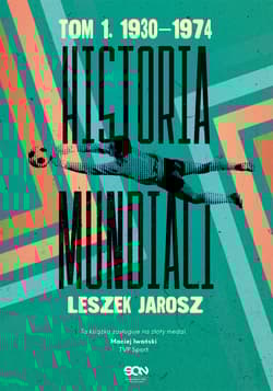 Historia mundiali Tom 1 1930–1974 - Leszek Jarosz
