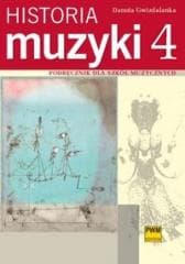 Historia muzyki 4 Podr. dla szkół muzycznych - Danuta Gwizdalanka