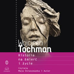 Historia na śmierć i życie - audiobook - Wojciech Tochman
