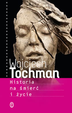 Historia na śmierć i życie - ebook - Wojciech Tochman
