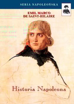 Historia Napoleona - De Saint-Hilaire Emil Marco