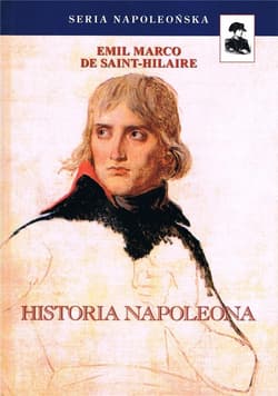 Historia Napoleona - De Saint-Hilaire Emil Marco