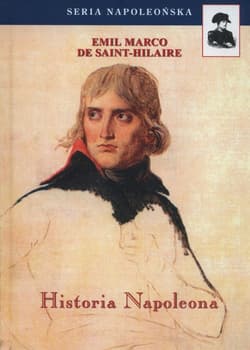 Historia Napoleona - De Saint-Hilaire Emil Marco