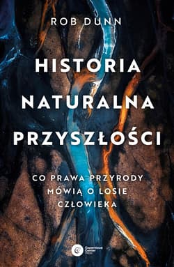 Historia naturalna przyszłości - ebook - Rob Dunn