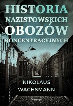 Historia nazistowskich obozów koncentracyjnych - Nikolaus Wachsmann